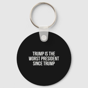 Trump Is The Worst President Since Trump 1 Key Ring