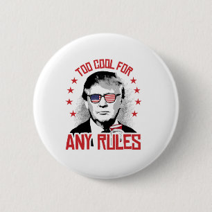 Trump is Too Cool for Any Rules 6 Cm Round Badge