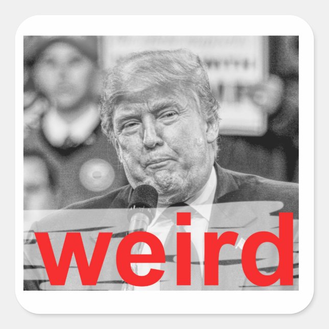 Trump is weird square sticker (Front)