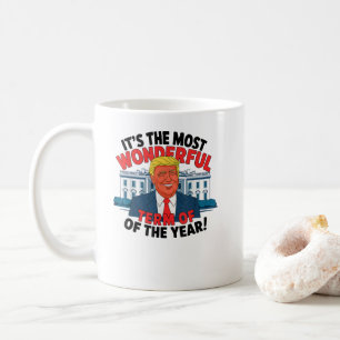 Trump It’s the Most Wonderful Term of the Year! Coffee Mug