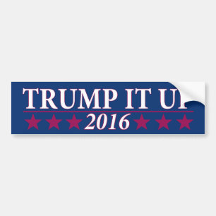 Trump it up bumper sticker