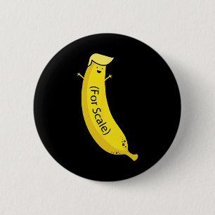 Trump Its Banana (for Scale) Funny 2 6 Cm Round Badge