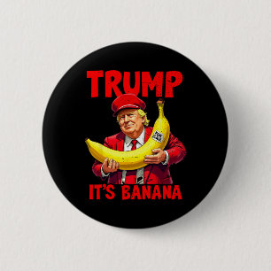 Trump It's Banana (for Scale) Funny Meme 1  6 Cm Round Badge