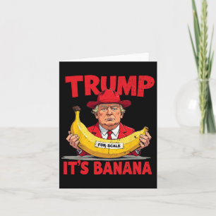 Trump It's Banana (for Scale) Funny Meme  Card