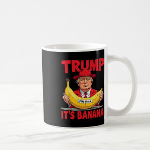 Trump It's Banana (for Scale) Funny Meme  Coffee Mug