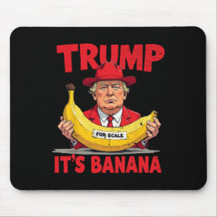 Trump It's Banana (for Scale) Funny Meme  Mouse Mat