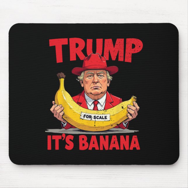 Trump It's Banana (for Scale) Funny Meme  Mouse Mat (Front)