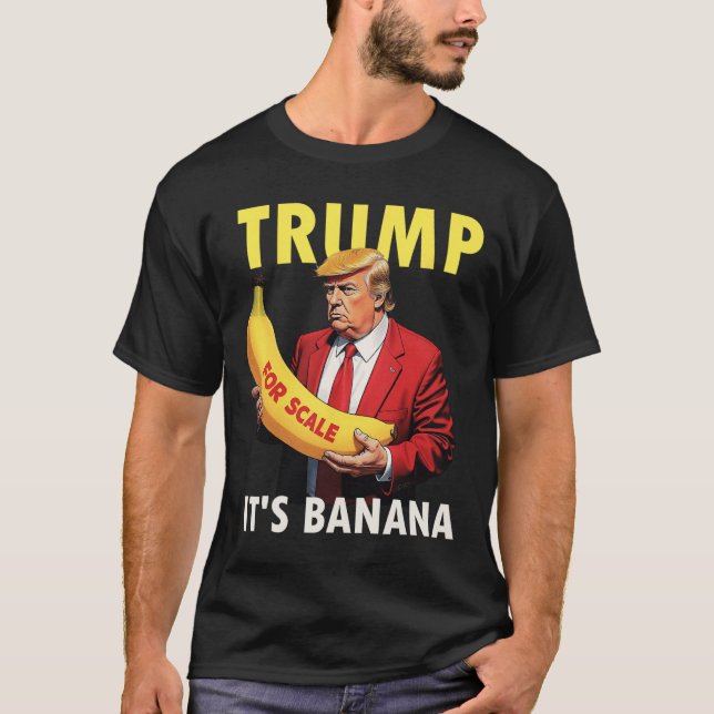 Trump It's Banana (for Scale) Starship Funny 1  T-Shirt (Front)