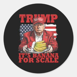 Trump Its Banana (for Scale) Starship Funny Trump  Classic Round Sticker