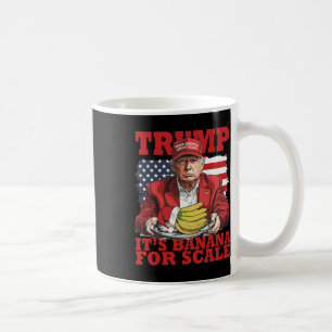 Trump Its Banana (for Scale) Starship Funny Trump Coffee Mug