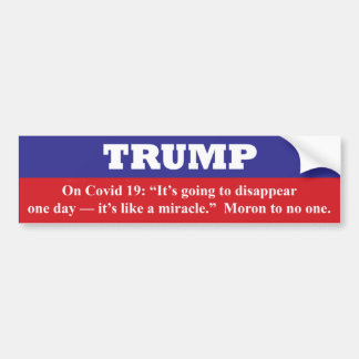 TRUMP: it's like a miracle. NOT Bumper Sticker