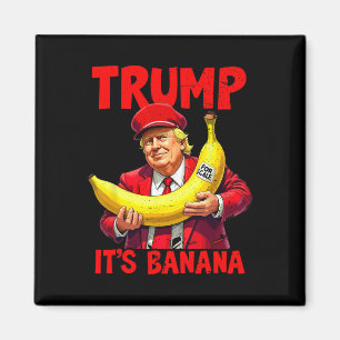 Trump It's Nana (for Scale) Funny Meme  Magnet