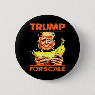 Trump It's Nana (for Scale) Starship Funny 10  6 Cm Round Badge