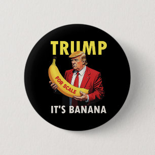 Trump It's Nana (for Scale) Starship Funny 1 6 Cm Round Badge