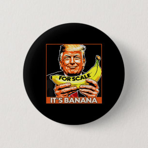 Trump It's Nana (for Scale) Starship Funny 4 6 Cm Round Badge