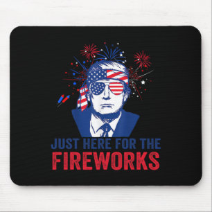 Trump Just Here For The Fireworks Funny Fourth Of  Mouse Mat
