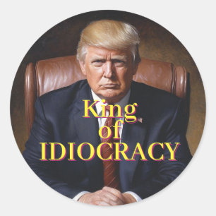 Trump King of Idiocracy Classic Round Sticker