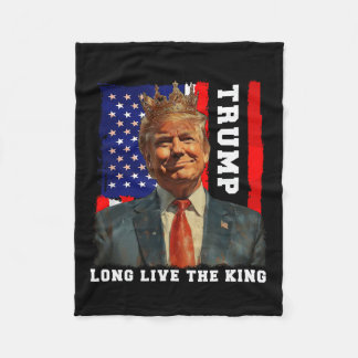 Trump King President Long Live The King Trump Fleece Blanket