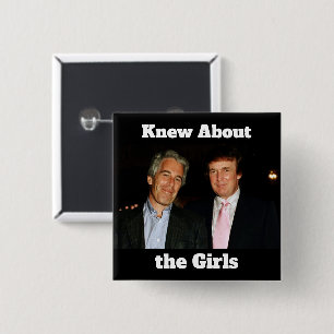 Trump/Knew About the Girls Button