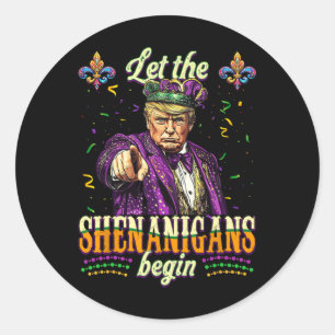 Trump Let The Shenanigans Begin Mardi Gras Men Wom Classic Round Sticker