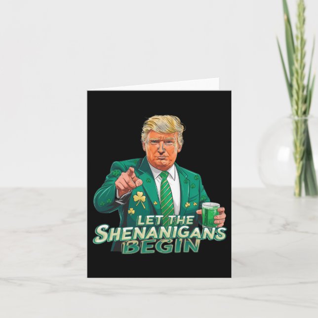 Trump Let The Shenanigans Begin St Patrick's Day S Card (Front)