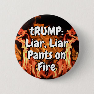 tRUMP: Liar, Liar, Pant on Fire (change words) 6 Cm Round Badge