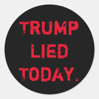 Trump Lied Today Classic Round Sticker