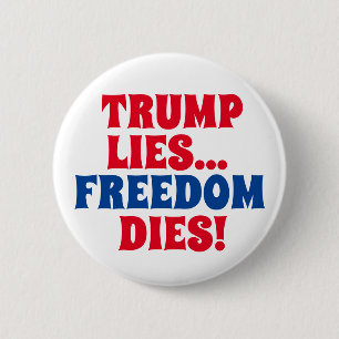 Trump Lies... 6 Cm Round Badge
