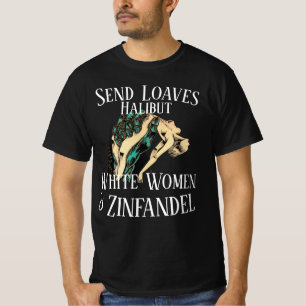 Trump Loaves Halibut Zinfandel & White Women T-Shirt