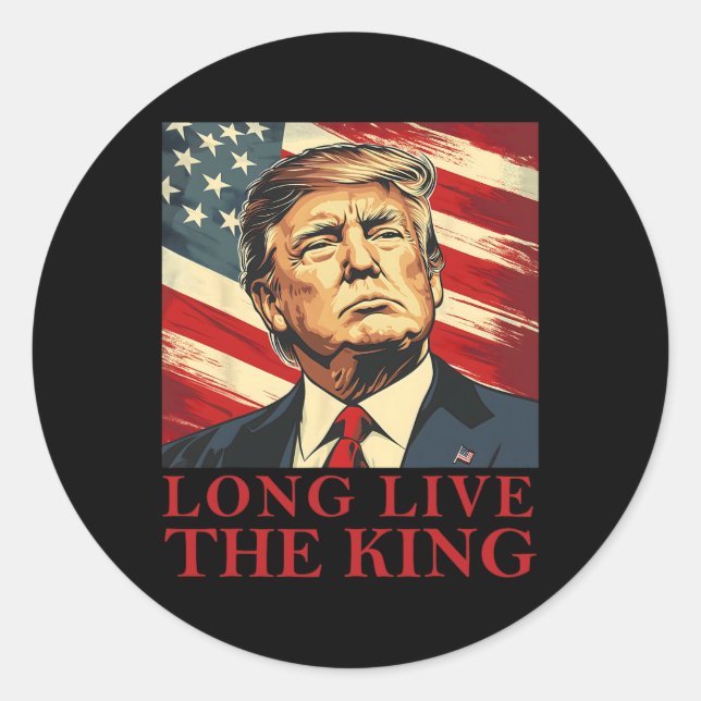 Trump Long Live The King American Patriotic  Classic Round Sticker (Front)