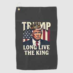 Trump Long Live the King Pro Trump Patriotic Golf Towel