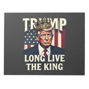 Trump Long Live the King Pro Trump Patriotic  Notepad