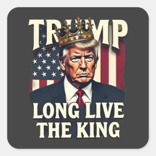 Trump Long Live the King Pro Trump Patriotic Square Sticker