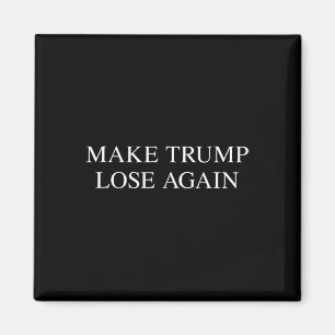 Trump Lose Again - Anti Trump 2024 Election Tee Magnet