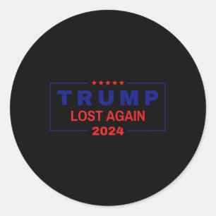 Trump Lost Again 2025 Election Classic Round Sticker