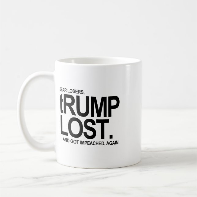 Trump Lost - And Got Impeached - Again  Coffee Mug (Left)