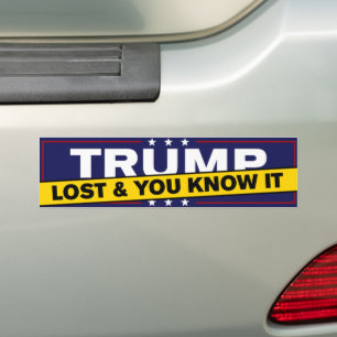 Trump Lost And You Know It Anti-Trump Bumper Sticker