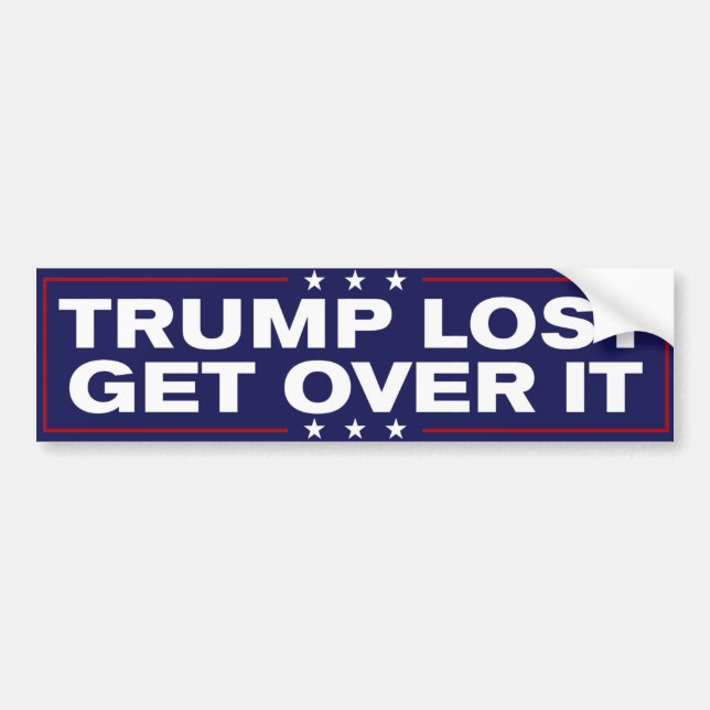 Trump Lost Get Over It Anti-Trump Bumper Sticker (Front)