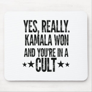 Trump Lost Kamala Won You're In A Cult Harris W 20 Mouse Mat