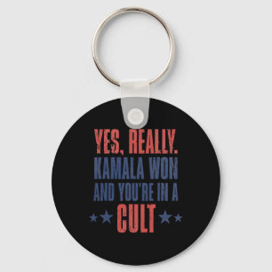 Trump Lost Kamala Won You're In A Cult  Key Ring