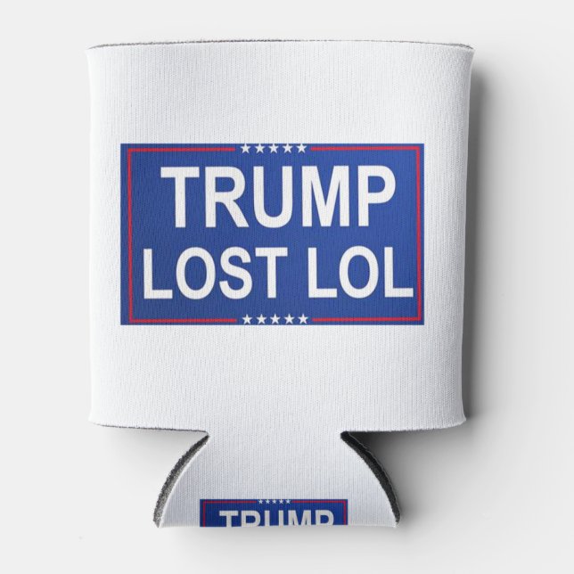 Trump Lost Lol Can Cooler (Front)