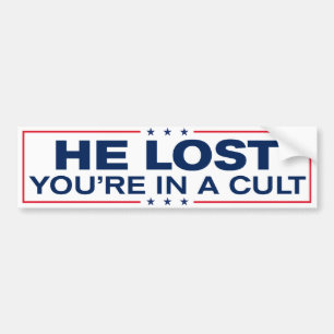 Trump Lost You're In A Cult Anti-Trump Bumper Sticker