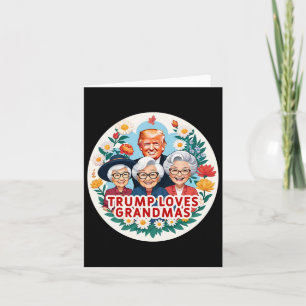Trump Loves Grandmas Grandma Mother's Day  Card