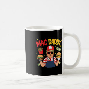 Trump Mac Daddy Making Fries Funny Saying Coffee Mug