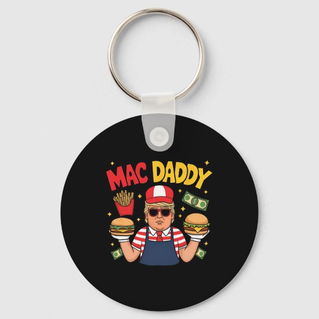 Trump Mac Daddy Making Fries Funny Saying  Key Ring (Front)