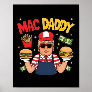 Trump Mac Daddy Making Fries Funny Saying  Poster