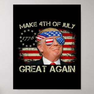 Trump Make 4th Of July Great Again 47th President Poster