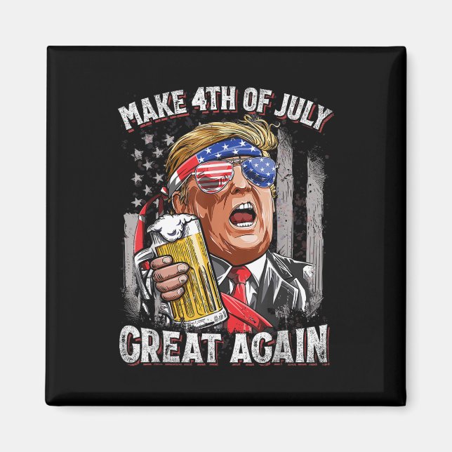 Trump Make 4th Of July Great Again Men Drinking Be Magnet (Front)