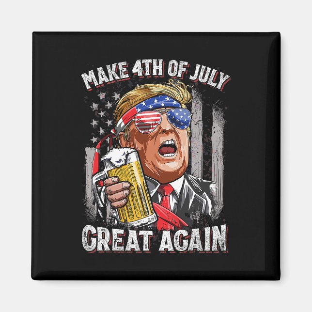 Trump Make 4th Of July Great Again Men Drinking Be Magnet (Front)