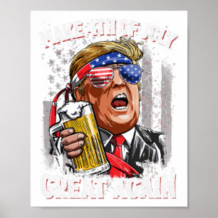 Trump Make 4th Of July Great Again Men Drinking Be Poster
